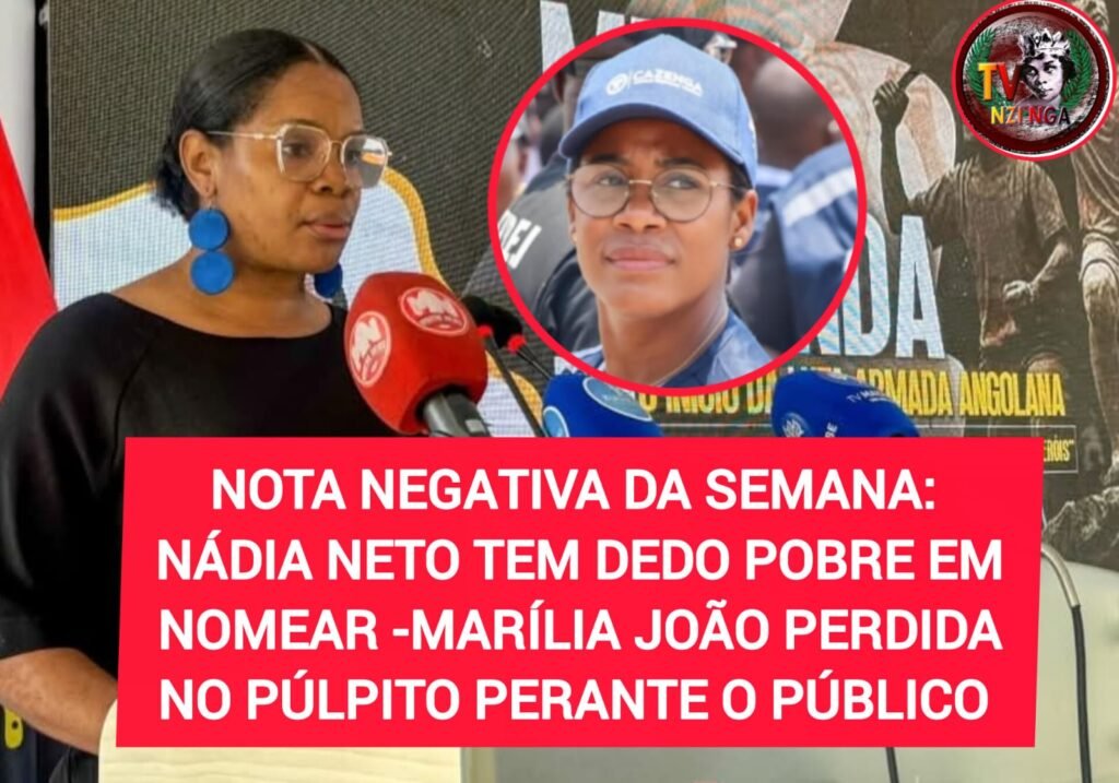 NOTA NEGATIVA DA SEMANA:NÁDIA NETO TEM DEDOS PODRES EM NOMEAR-MARÍLIA JOÃO PERDIDA NO PÚLPITO PERANTE O PÚBLICO