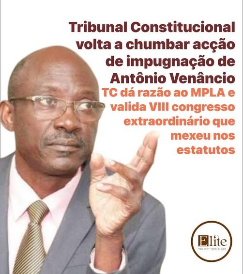 António Venâncio questiona mudanças estatutárias do MPLA, mas Tribunal Constitucional dá razão ao partido