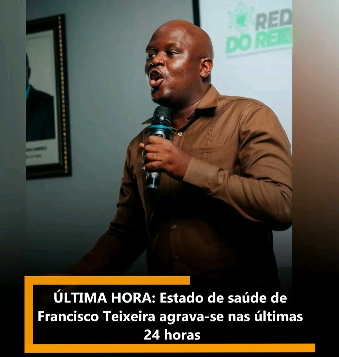 Estado de Saúde de Francisco Teixeira piorou